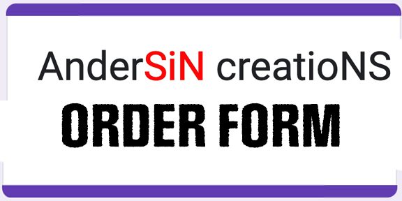 AnderSiN creatioNS Order Form